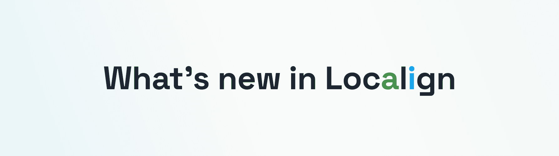 What’s new in Localign